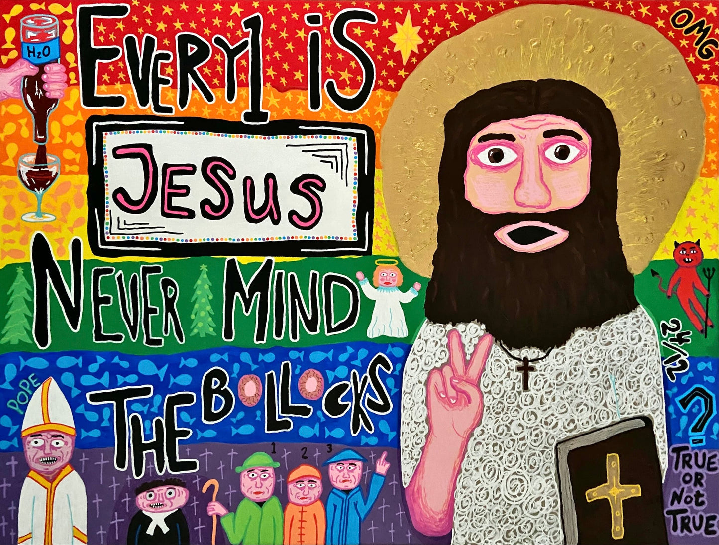 Every 1 is Jesus never mind the bollocks